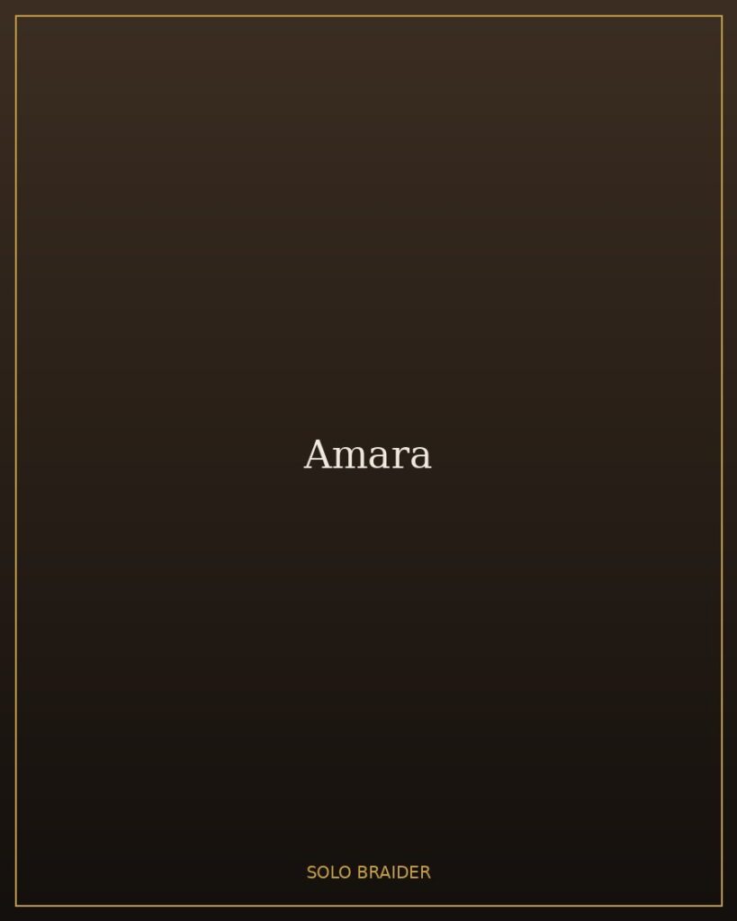 Amara, Solo Braider